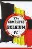 The Complete Belgium FC 1904-2020