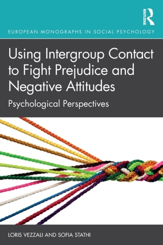 Using Intergroup Contact to Fight Prejudice and Negative Attitudes