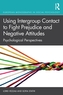 Using Intergroup Contact to Fight Prejudice and Negative Attitudes