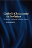 Catholic Christianity in Evolution