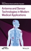 Antenna and Sensor Technologies in Modern Medical Applications