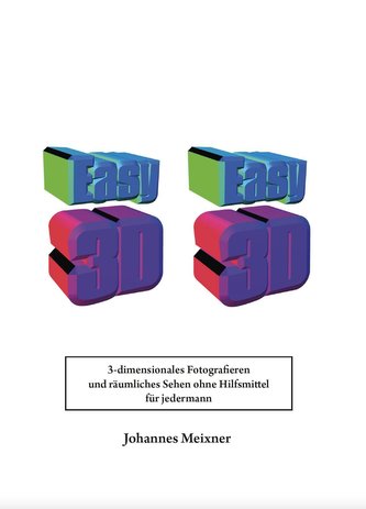 3-dimensionales Fotografieren und räumliches Sehen ohne Hilfsmittel für jedermann