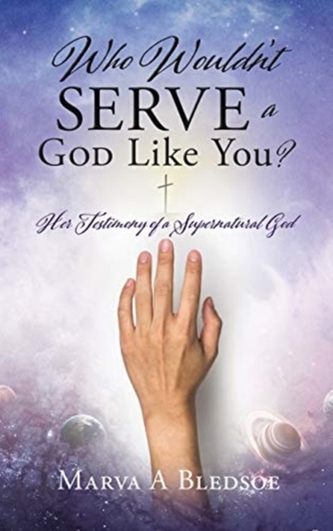 Who Wouldn't Serve a God Like You?