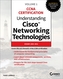 Understanding Cisco Networking Technologies, Volume 1