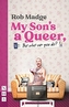 My Son's a Queer (But What Can You Do?) (NHB Modern Plays)