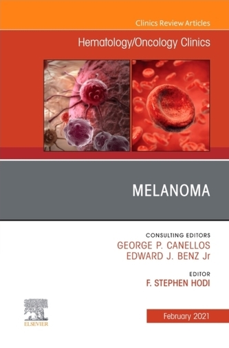 Melanoma, An Issue of Hematology/Oncology Clinics of North America