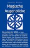 Magische Augenblicke - Jahreskalender 2022 mit allen wichtigen Monats-, Tages- und Stundenqualitäten unter dem Einfluss der Gest