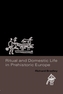 Ritual and Domestic Life in Prehistoric Europe