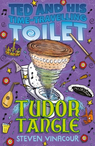 Ted and His Time Travelling Toilet: Tudor Tangle