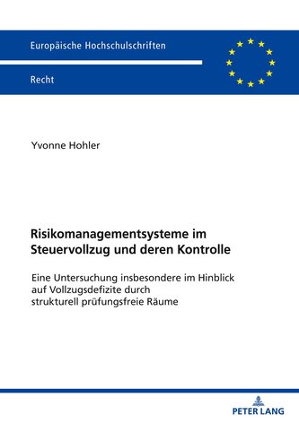 Risikomanagementsysteme im Steuervollzug und deren Kontrolle; Eine Untersuchung insbesondere im Hinblick auf Vollzugsdef
