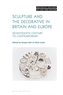 Sculpture and the Decorative in Britain and Europe