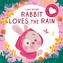 RABBIT LOVES THE RAIN