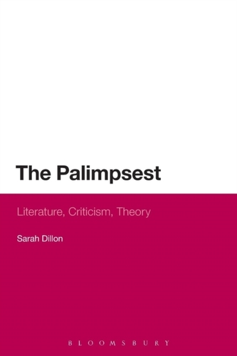 The Palimpsest: Literature, Criticism, Theory