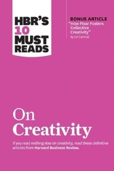 HBR's 10 Must Reads on Creativity (with bonus article \"How Pixar Fosters Collective Creativity\" By Ed Catmull)