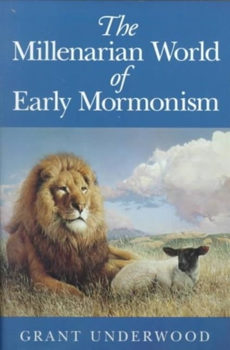 The Millenarian World of Early Mormonism