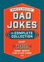 The World's Greatest Dad Jokes: The Complete Collection (The Heirloom Edition)