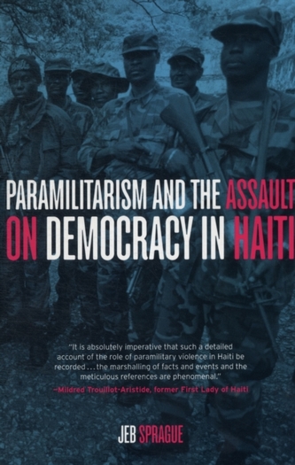 Paramilitarism and the Assault on Democracy in Haiti
