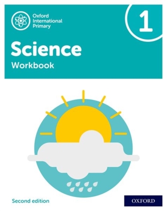Oxford International Primary Science Second Edition: Workbook 1