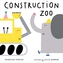CONSTRUCTION ZOO