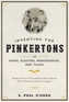 Inventing the Pinkertons; or, Spies, Sleuths, Mercenaries, and Thugs