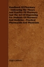 Handbook Of Pharmacy - Embracing The Theory And Practice Of Pharmacy And The Art Of Dispensing For Students Of Pharmacy