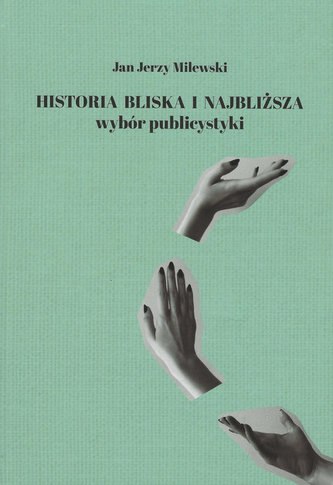 Historia bliska i najbliższa