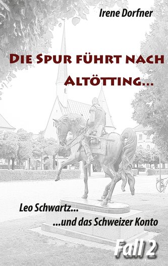 Die Spur führt nach Altötting ...