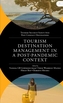 Tourism Destination Management in a Post-Pandemic Context