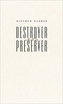 Destroyer and Preserver