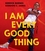 I Am Every Good Thing
