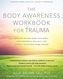 The Body Awareness Workbook for Trauma
