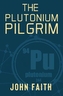 The Plutonium Pilgrim
