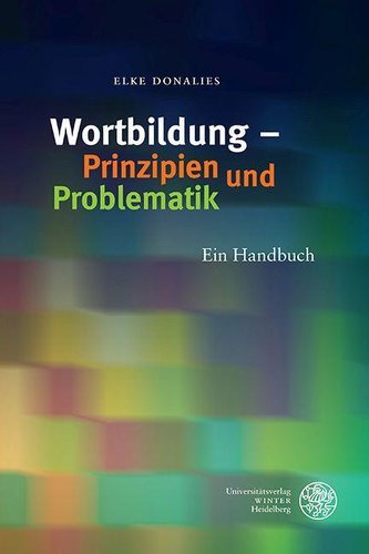Wortbildung - Prinzipien und Problematik