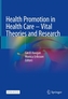 Health Promotion in Health Care - Vital Theories and Research
