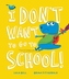 I Don't Want to Go to School!