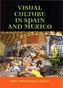 Visual Culture in Spain and Mexico