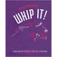 Whip It!