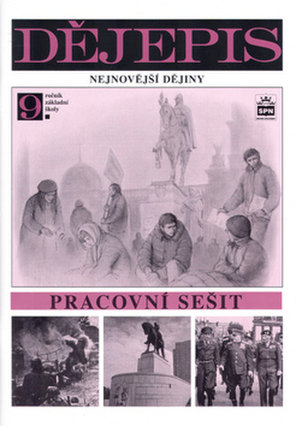 Dějepis pro 9. ročník základní školy Nejnovější dějiny Pracovní sešit