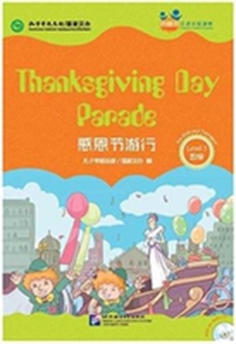 Thanksgiving Day Parade (for Teenagers): Friends Chinese Graded Readers (Level 5)
