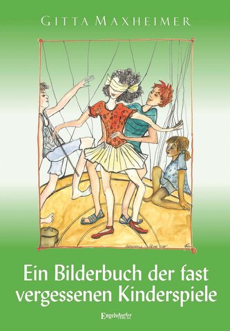 Ein Bilderbuch der fast vergessenen Kinderspiele