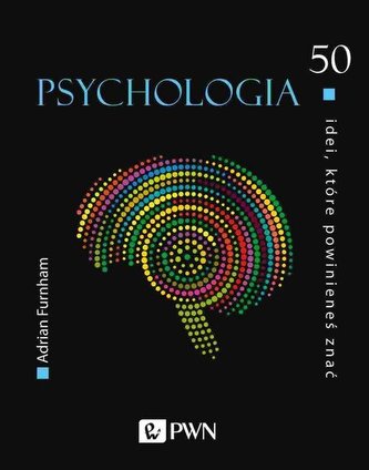 50 idei które powinieneś znać Psychologia 50 idei które powinieneś znać Psychologia