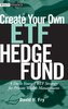 Create Your Own ETF Hedge Fund: A Do-It-Yourself ETF Strategy for Private Wealth Management