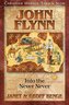 John Flynn: Into the Never Never