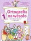 Ortografia na wesoło Klasa 1