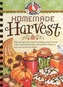 Homemade Harvest: Welcome Fall with Warm & Inviting Recipes, Harvest Crafts, Heartfelt Memories and a Bushel of Ideas to Cozy Up