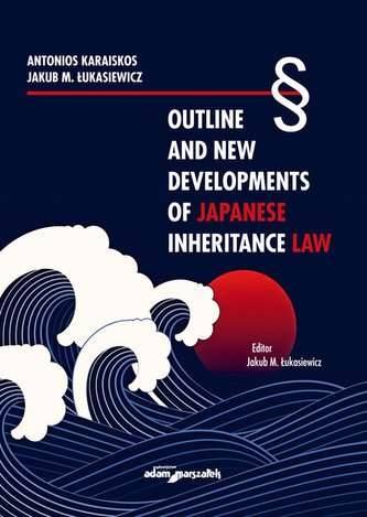 Outline and New Developments of Japanese Inheritance Law
