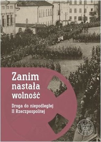 Zanim nastała wolność
