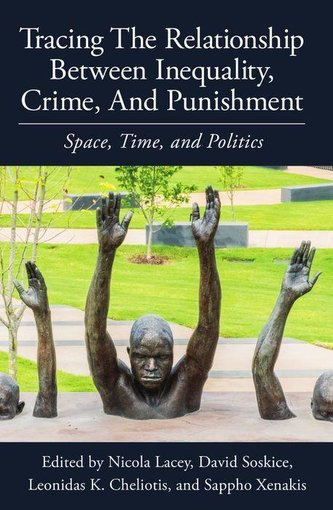 Tracing the Relationship Between Inequality, Crime and Punishment: Space, Time and Politics