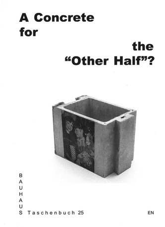 A Concrete for the \"Other Half\"?