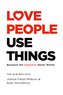 Love People, Use Things